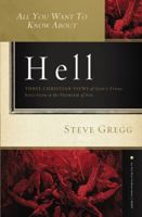 All You Want to Know About Hell: Three Christian Views of God?s Final Solution to the Problem of Sin 1401678300 Book Cover