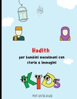 Hadith per bambini musulmani con storie e immagini: Per bambini di tutte le età B09DMTNCHT Book Cover