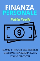 La Finanza per Tutti: Guida Pratica per Principianti: Un libro che semplifica concetti finanziari complessi per renderli accessibili a chiunque. Copre ... in un linguaggio chiaro (Italian Edition) B0CR2SXH73 Book Cover