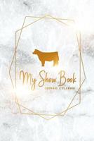 My Show Book Journal & Planner: Marble Show Steer 109630614X Book Cover