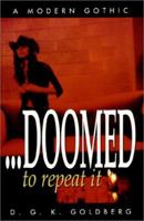 Doomed to Repeat It 1891946129 Book Cover