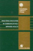 Analyzing Discourse in Communicatively Impaired Adults 0834206323 Book Cover