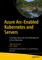 Azure Arc-Enabled Kubernetes and Servers: Extending Hyperscale Cloud Management to Your Datacenter 1484277678 Book Cover