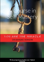 A Course in Self-Mastery: 90-day program to actualize your Highest Potential 1716027950 Book Cover