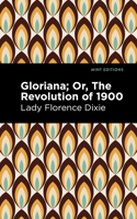 Gloriana: or The Revolution of 1900 1513299921 Book Cover