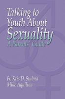 Talking to Youth Abouth Sexuality: A Parents' Guide 1592763103 Book Cover