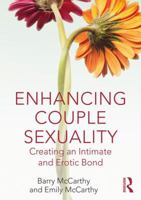 Enhancing Couple Sexuality: Creating an Intimate and Erotic Bond 1138333220 Book Cover