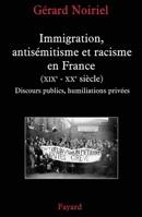 Immigration, antisémitisme et racisme en France: (XIXe-XXe siècle) Discours publics, humiliations privées 2213630011 Book Cover