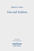 Time and Tradition: Temporal Thinking in Ecclesiastes in the Context of Emerging Apocalypticism and the History of Ideas in the Hellenistic Period 3161647971 Book Cover
