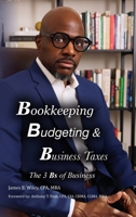 Bookkeeping, Budgeting & Business Taxes: The Three Bs of Business B0GKKF3ZVW Book Cover