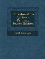 Chrestomathia Syriaca 1018402888 Book Cover