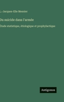 Du suicide dans l'armée: Étude statistique, étiologique et prophylactique 3385021189 Book Cover