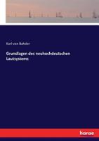 Grundlagen Des Neuhochdeutschen Lautsystems... 1270827189 Book Cover