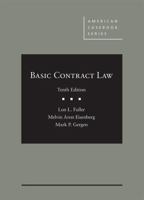 Fuller, Eisenberg, and Gergen's Basic Contract Law, 10th - CasebookPlus (American Casebook Series) 1640204709 Book Cover