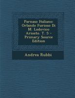 Parnaso Italiano: Orlando Furioso Di M. Lodovico Ariosto. T. 5 1022187244 Book Cover