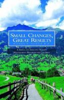 Small Changes, Great Results 1413417744 Book Cover