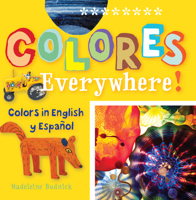 Colores Everywhere!: Colors in English and Spanish 1595341390 Book Cover