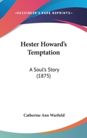 Hester Howard's Temptation: A Soul's Story 1149043156 Book Cover