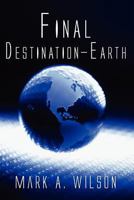 Final Destination-Earth 1462619908 Book Cover