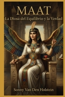 Maat: La Diosa del Equilibrio y la Verdad (Spanish Edition) B0GZSTK6VG Book Cover