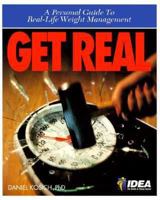 Get Real: A Personal Guide to Real-Life Weight Management 1887781005 Book Cover