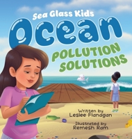 Ocean Pollution Solutions : An Inspiring Environmental Adventure for Young Ocean Advocates Ages 6-10 1960948237 Book Cover