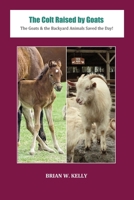 The Colt Raised by Goats 1959622277 Book Cover