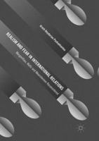 Realism and Fear in International Relations: Morgenthau, Waltz and Mearsheimer Reconsidered 3319410113 Book Cover