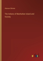 The Indians Of Manhattan Island And Vicinity 1015881556 Book Cover