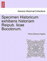 Specimen Historicum exhibens historiam Reipub. licae Bocotorum. 1241398429 Book Cover