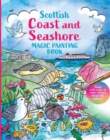 Scottish Coast and Seashore: Magic Painting Book 1780278667 Book Cover