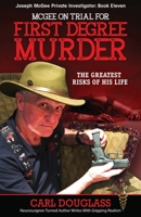 McGee on Trial for First Degree Murder: The Greatest Risks of his Life 1637471327 Book Cover