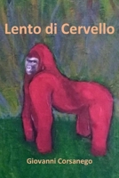 Lento di Cervello (Spigliati) (Italian Edition) B089TXGQ3F Book Cover
