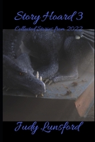 Story Hoard 3: Collected Stories from 2022 B0BVT3JVSF Book Cover