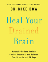 Heal Your Drained Brain: Naturally Relieve Anxiety, Combat Insomnia, And Balance Your Brain In Just 1401952100 Book Cover