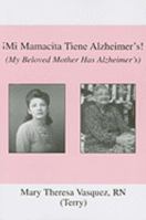 Mi Mamacita Tiene Alzheimer's: My Beloved Mother Has Alzheimer's 0533157242 Book Cover