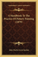 A Handbook To The Practice Of Pottery Painting 1444653369 Book Cover