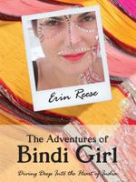 The Adventures of Bindi Girl: Diving Deep Into the Heart of India 0615547664 Book Cover