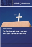 Se Egli non fosse caduto, noi non saremmo risorti 6138391349 Book Cover