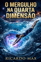 O Mergulho Na Quarta Dimensão 1719906505 Book Cover