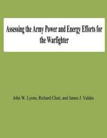 Assessing the Army Power and Energy Efforts for the Warfighter 1478191880 Book Cover