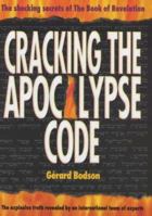 Cracking the Apocalypse Code: The Prophecies of the Last Book of the Bible - Revelations 0760768706 Book Cover