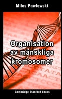 Organisation av mänskliga kromosomer (Medicinsk genetik 1) (Swedish Edition) 1697760694 Book Cover