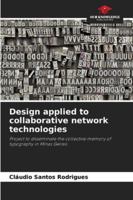Design applied to collaborative network technologies: Project to disseminate the collective memory of typography in Minas Gerais 6208789680 Book Cover