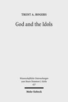 God and the Idols: Representations of God in 1 Corinthians 8-10 3161547888 Book Cover