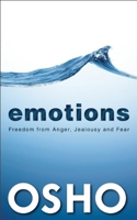 Emotions: Freedom from Anger, Jealousy and Fear 1938755928 Book Cover