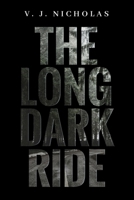 The Long Dark Ride 1963883969 Book Cover