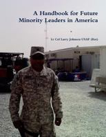A Handbook for Future Minority Leaders in America 1105532135 Book Cover