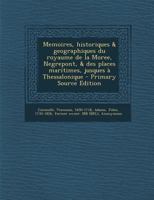 Memoires, historiques & geographiques du royaume de la Moree, Negrepont, & des places maritimes, jusques à Thessalonique 1179176189 Book Cover