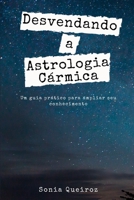 Desvendando a Astrologia Cármica: Um guia prático para ampliar seu conhecimento (Portuguese Edition) B086PPJKYM Book Cover